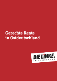 Broschüre: Gerechte Rente in Ostdeutschland